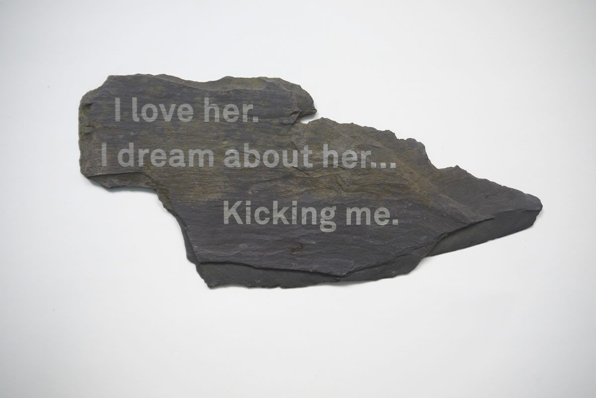 'I Love Her - Laser engraved text from the internet on found slate, 2014